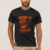 Keep It Hot Welding T-Shirt – Levenslooplamp voor  (Voorkant)