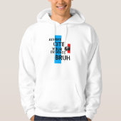 KEEP IT REAL , Always citeert your evidence, BRUH! Hoodie (Voorkant)