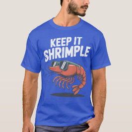 Keep It Shrimple Cool Shrimp Pun T-shirt