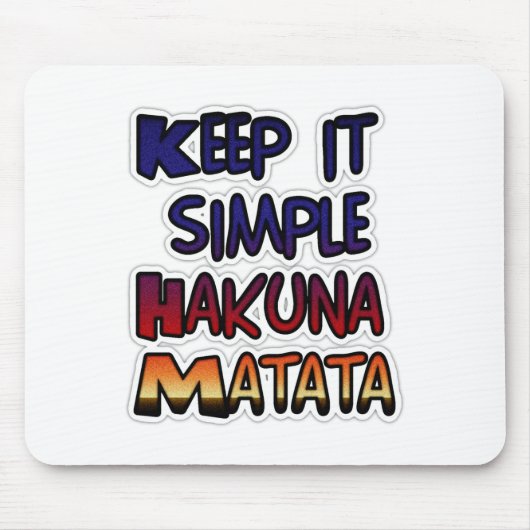 Keep It Simple Hakuna Matata Kunstprint Muismat (Voorkant)