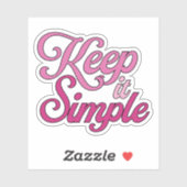 Keep It Simple Sticker (Pink) (Vel)
