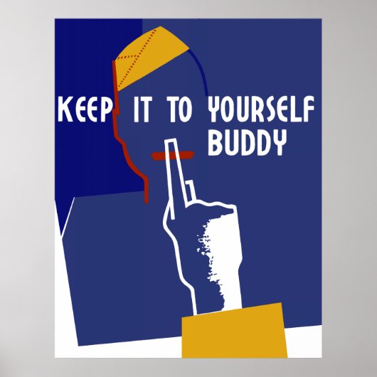 Keep It To Yourself Buddy Poster (Voorkant)