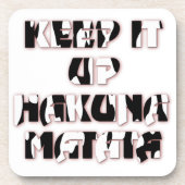 Keep It Up / Hakuna Matata Kunstdruk Drankjes Onderzetter (Voorkant)
