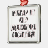 Keep It Up / Hakuna Matata Kunstdruk Metalen Ornament (Links)