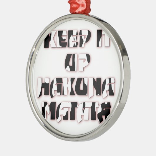 Keep It Up / Hakuna Matata Kunstdruk Metalen Ornament (Links)