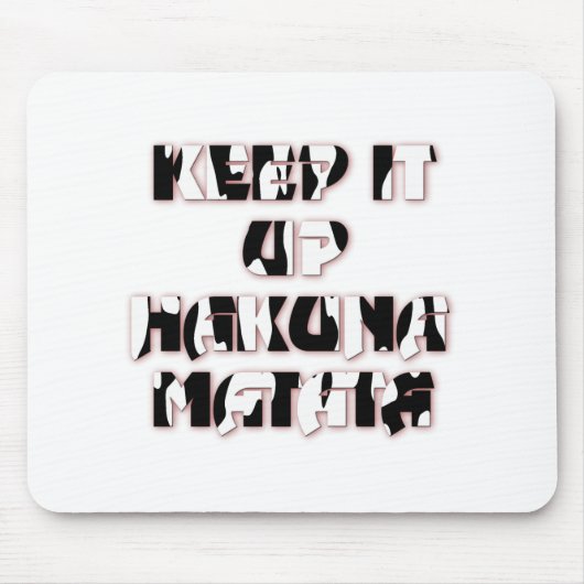 Keep It Up / Hakuna Matata Kunstdruk Muismat (Voorkant)