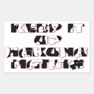 Keep It Up / Hakuna Matata Kunstdruk Rechthoekige Sticker