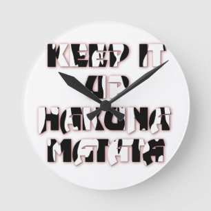 Keep It Up / Hakuna Matata Kunstdruk Ronde Klok