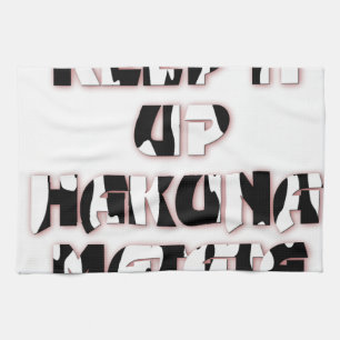 Keep It Up / Hakuna Matata Kunstdruk Theedoek
