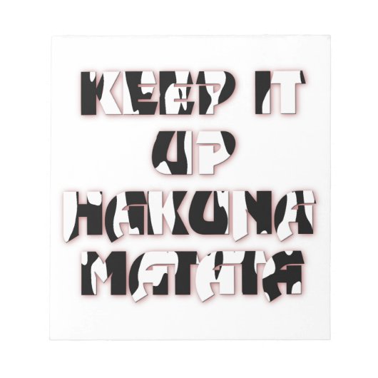 Keep It Up / Hakuna Matata Kunstprint Notitieblok (Voorkant)