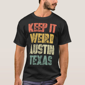 Keep It Weird (Austin, Texas) beroemd gemaakt door T-shirt