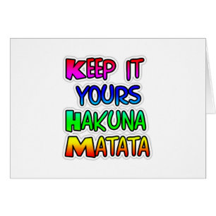 Keep It Yours Hakuna Matata Kunstdruk