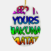 Keep It Yours Hakuna Matata Kunstdruk Keramisch Ornament (Voorkant)