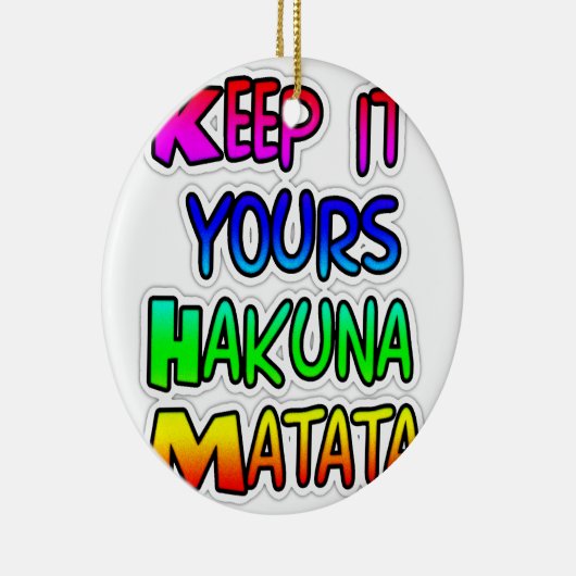 Keep It Yours Hakuna Matata Kunstdruk Keramisch Ornament (Rechts)