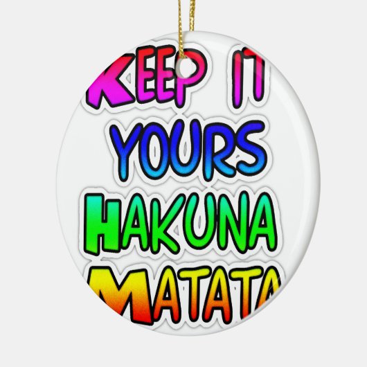 Keep It Yours Hakuna Matata Kunstdruk Keramisch Ornament (Links)