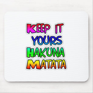 Keep It Yours Hakuna Matata Kunstdruk Muismat