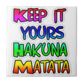 Keep It Yours Hakuna Matata Kunstdruk Tegeltje (Voorkant)
