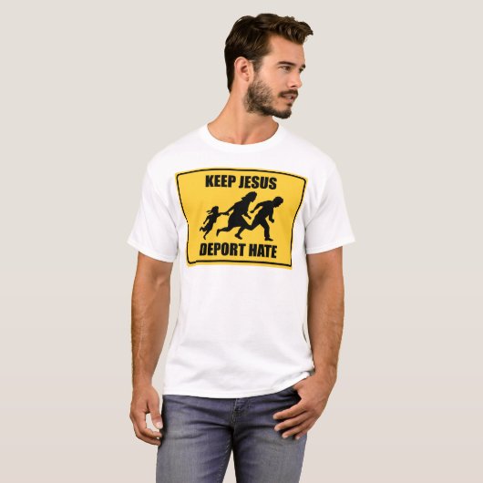 Keep Jesus Deport Hate - antitrump Immigration T-shirt (Voorkant volledig)