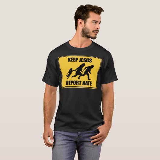 Keep Jesus Deport Hate - antitrump Immigration T-shirt (Voorkant volledig)