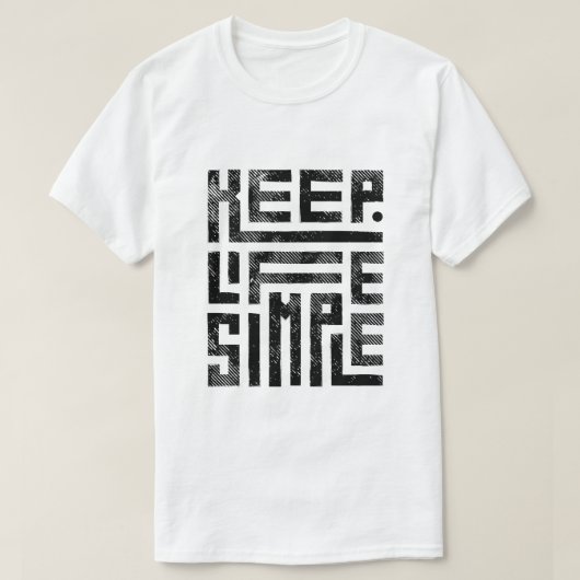 Keep Life Simple – Minimalist Motivational Quote T-shirt (Design voorkant)