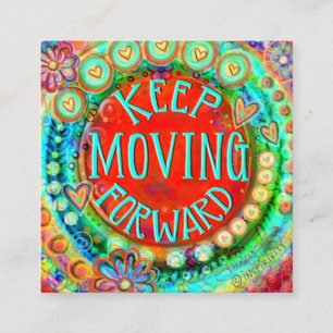 “Keep Moving Forward ” Inspirivity Kindness cards Vierkante Visitekaartje