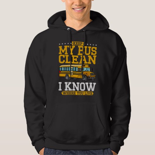 Keep My Bus Clean I Know Where You Live School Bus Hoodie (Voorkant)