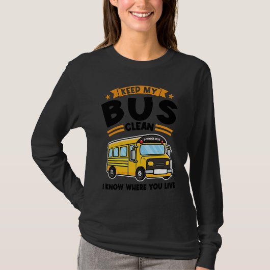 keep my bus clean I know where you live school bus T-shirt (Voorkant)