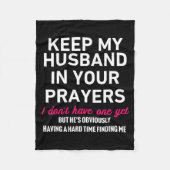 Keep My Husband In Your Prayers Funny Saying Quote Fleece Deken (Voorkant)