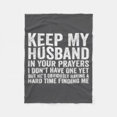 Keep My Husband In Your Prayers Funny Saying Quote Fleece Deken (Voorkant)