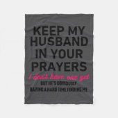 Keep My Husband In Your Prayers Funny Saying Quote Fleece Deken (Voorkant)