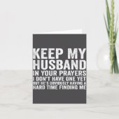 Keep My Husband In Your Prayers Funny Saying Quote Kaart (Voorkant)