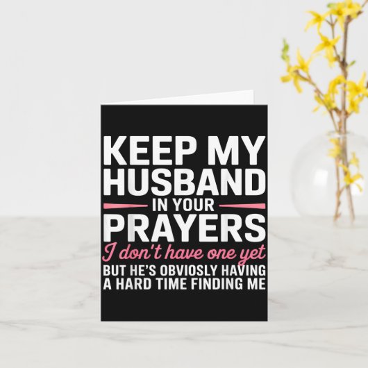 Keep My Husband In Your Prayers Funny Saying Quote Kaart (Gele Bloem)