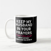Keep My Husband In Your Prayers Funny Saying Quote Koffiemok (Links)