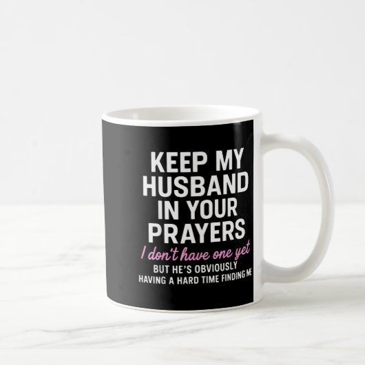 Keep My Husband In Your Prayers Funny Saying Quote Koffiemok (Rechts)