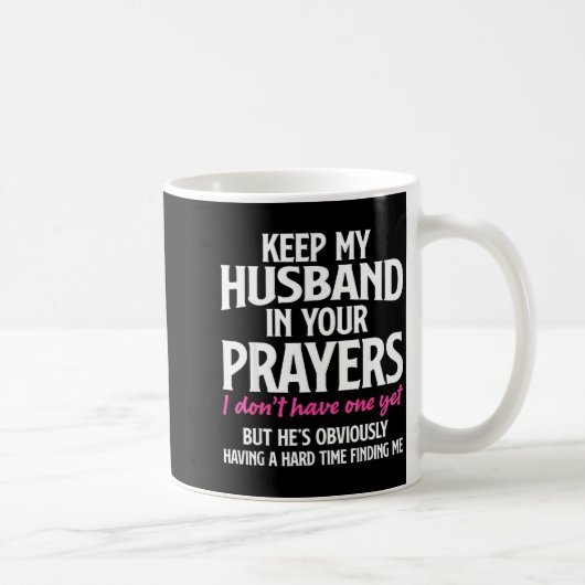 Keep My Husband In Your Prayers Funny Saying Quote Koffiemok (Rechts)