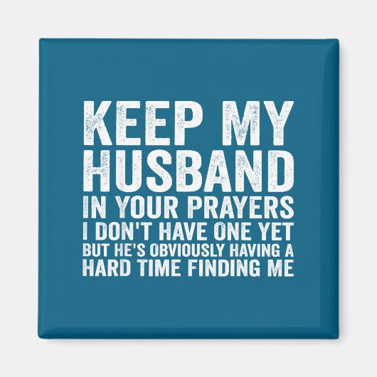 Keep My Husband In Your Prayers Funny Saying Quote Magneet (Voorkant)