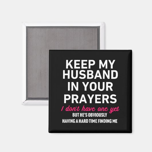 Keep My Husband In Your Prayers Funny Saying Quote Magneet (Voorkant / Achterkant)