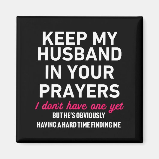 Keep My Husband In Your Prayers Funny Saying Quote Magneet (Voorkant)