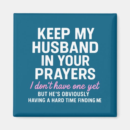 Keep My Husband In Your Prayers Funny Saying Quote Magneet (Voorkant)