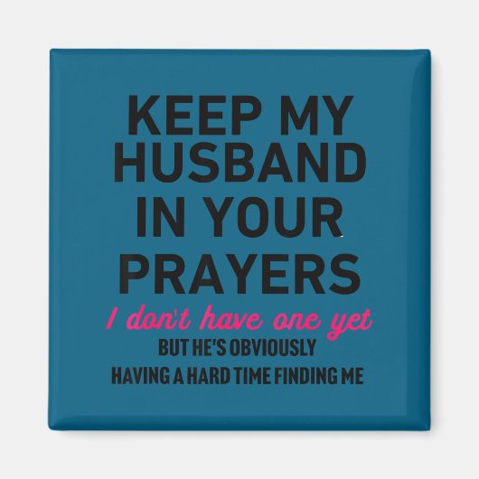 Keep My Husband In Your Prayers Funny Saying Quote Magneet (Voorkant)