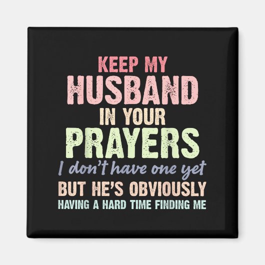 Keep My Husband In Your Prayers Funny Saying Quote Magneet (Voorkant)