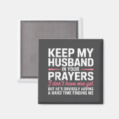 Keep My Husband In Your Prayers Funny Saying Quote Magneet (Voorkant / Achterkant)