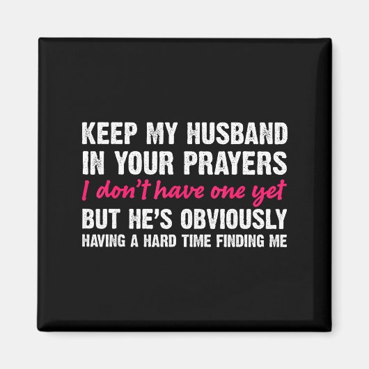 Keep My Husband In Your Prayers Funny Saying Quote Magneet (Voorkant)