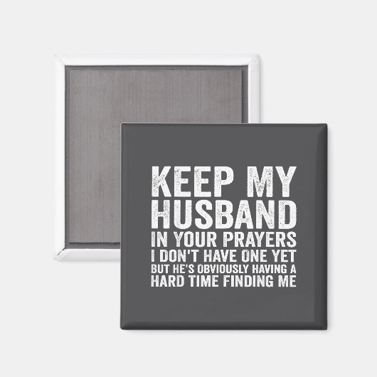Keep My Husband In Your Prayers Funny Saying Quote Magneet (Voorkant / Achterkant)