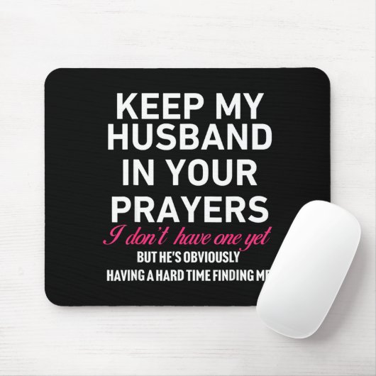 Keep My Husband In Your Prayers Funny Saying Quote Muismat (Met muis)