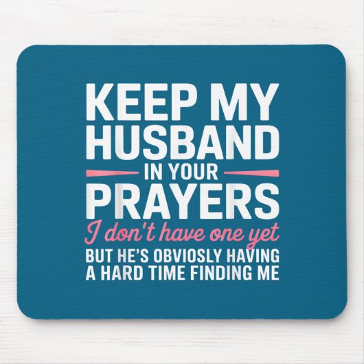 Keep My Husband In Your Prayers Funny Saying Quote Muismat (Voorkant)