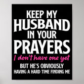 Keep My Husband In Your Prayers Funny Saying Quote Poster (Voorkant)