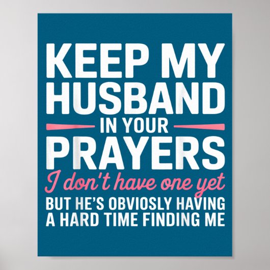 Keep My Husband In Your Prayers Funny Saying Quote Poster (Voorkant)