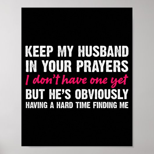 Keep My Husband In Your Prayers Funny Saying Quote Poster (Voorkant)