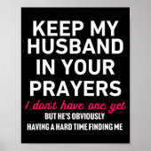 Keep My Husband In Your Prayers Funny Saying Quote Poster (Voorkant)